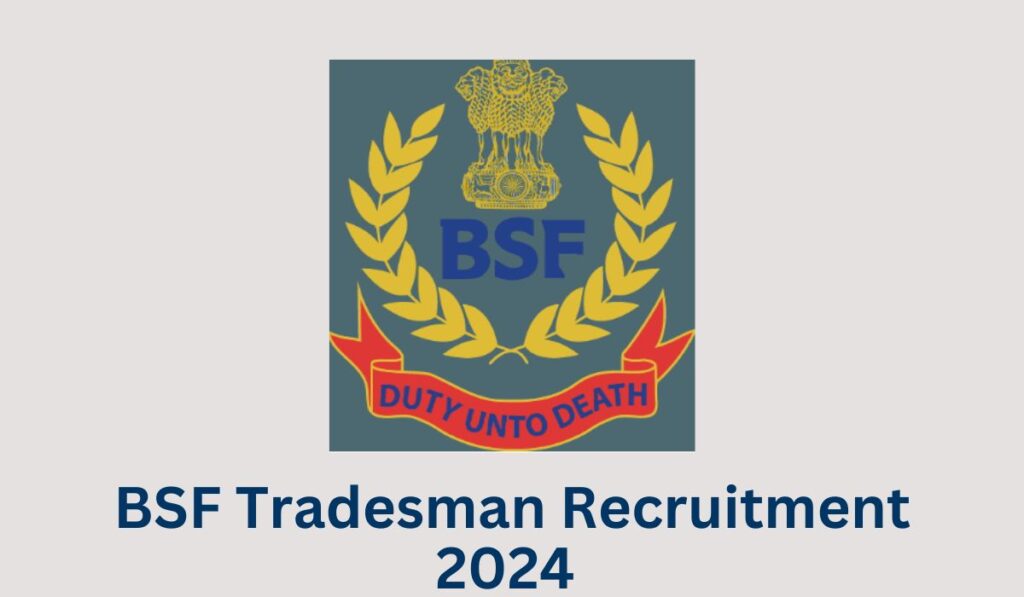 BSF Constable Tradesman Recruitment 2024