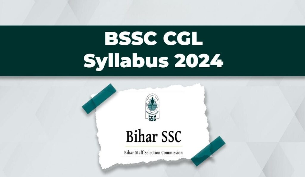 BSSC CGL Syllabus 2024 Detailed Prelims & Mains Exam Pattern