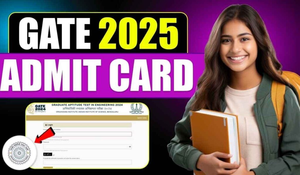 GATE Admit Card 2025 Download Link & Exam Schedule Here