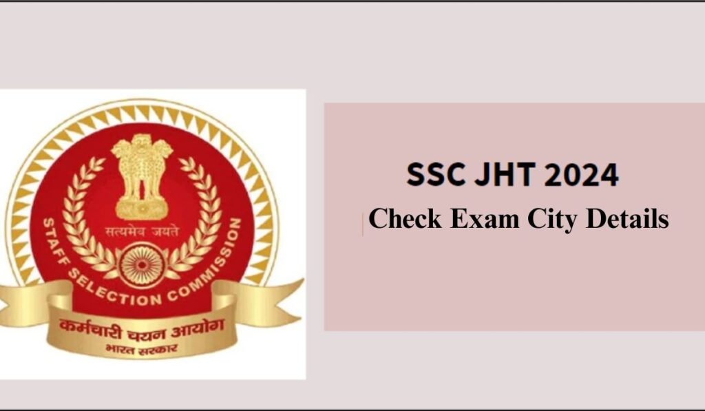 SSC JHT Paper I Exam City Details