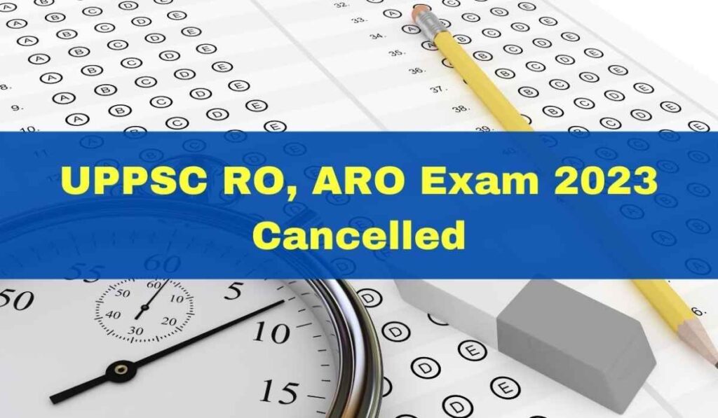 UPPSC RO ARO 2023 Exam Postponed 411 Posts on Hold 