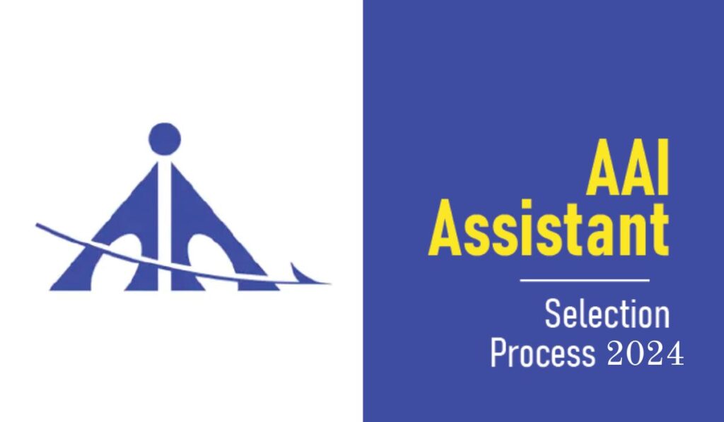 AAI Junior Assistant Selection Process 2024