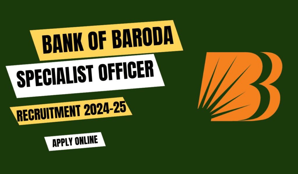 Bank of Baroda SO Recruitment 2024-25