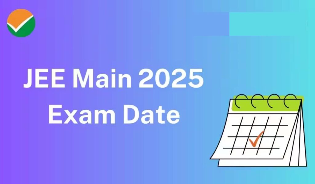 JEE Main 2025 Exam Date Session 1