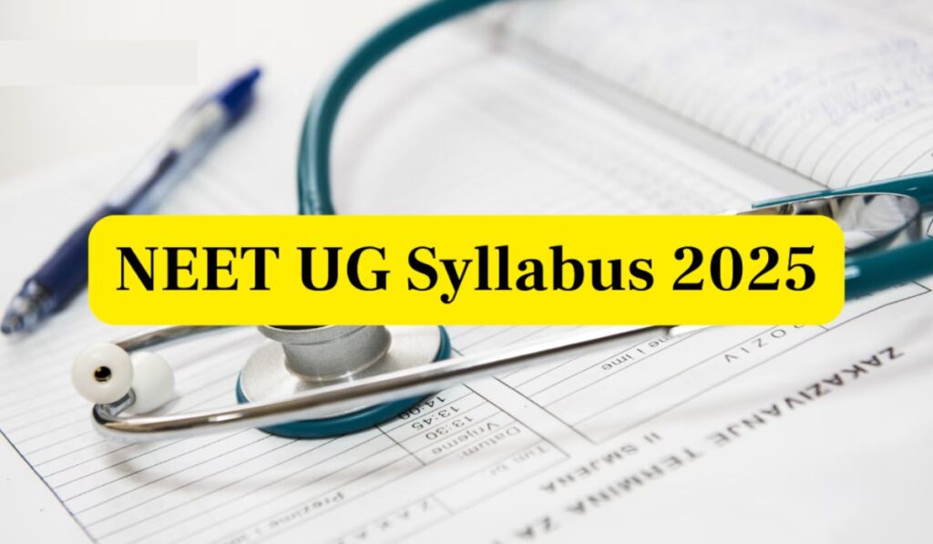 NEET UG Syllabus 2025