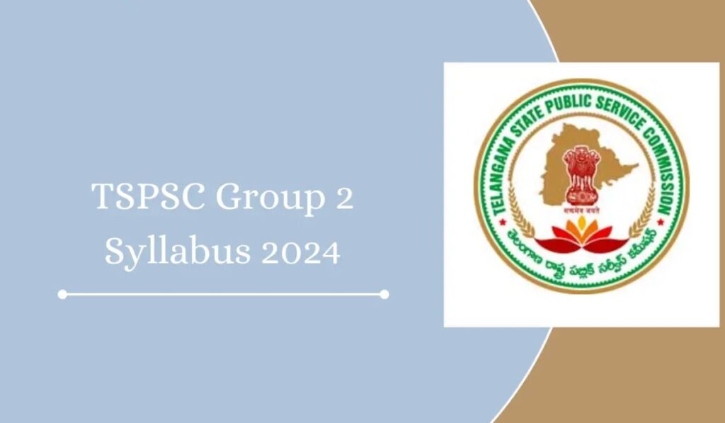 TSPSC Group 2 Syllabus 2024