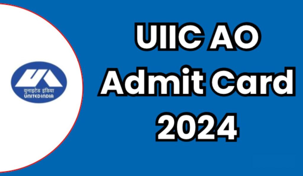 UIIC AO Admit Card 2024