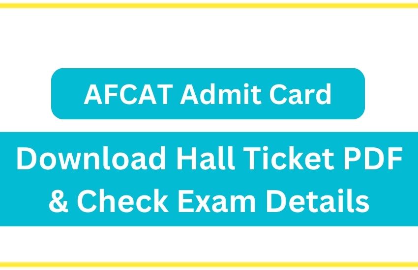 AFCAT Admit Card 2025 Out