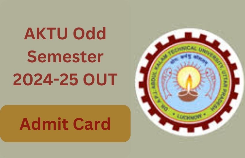 AKTU Odd Semester Admit Card 2024-25 OUT