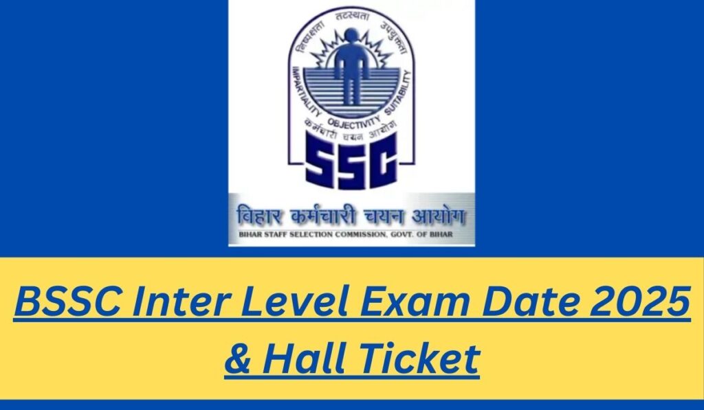 BSSC Inter Level Exam Date 2025 & Hall Ticket