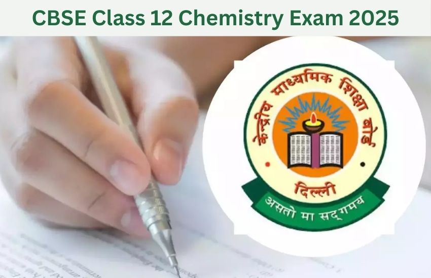 CBSE Class 12 Chemistry Exam 2025