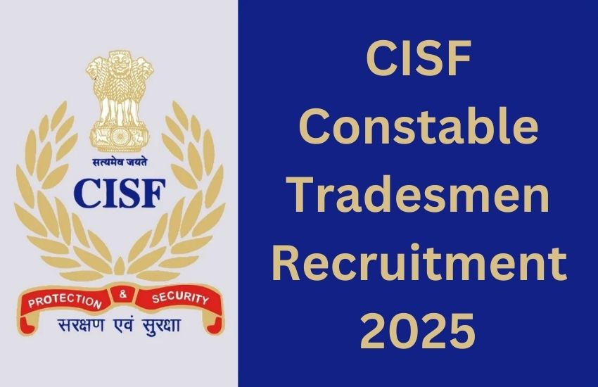 CISF Constable Tradesmen Recruitment 2025