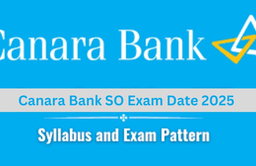 Canara Bank SO Exam Date 2025