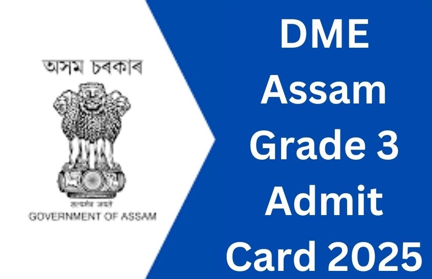 DME Assam Grade 3 Admit Card 2025