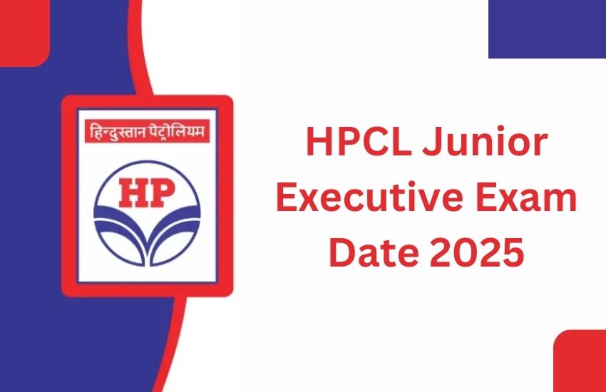 HPCL Junior Executive Exam Date 2025