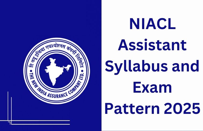 NIACL Assistant Exam Pattern 2025