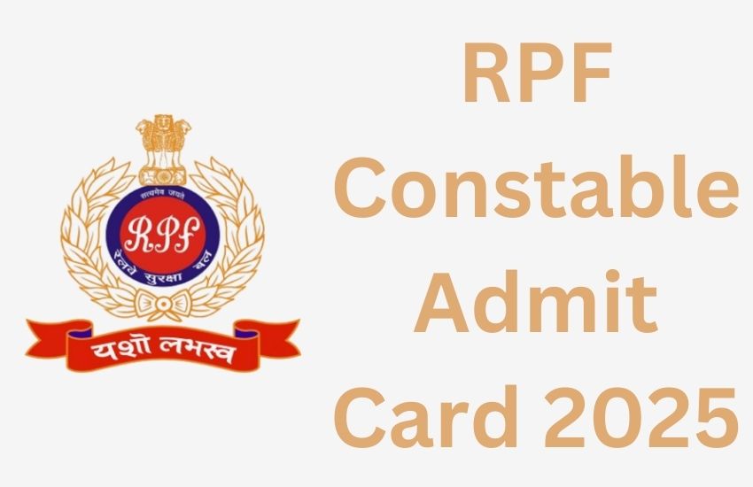 RPF Constable Admit Card 2025