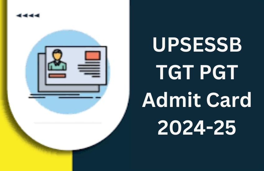 UPSESSB TGT PGT Admit Card 2024-25