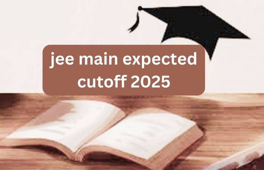 jee main expected cutoff 2025