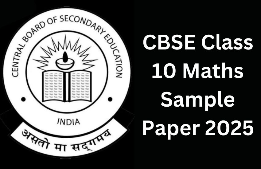 CBSE Class 10 Maths Sample Paper 2025