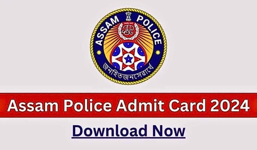 Assam Police Admit Card 2024 – Apply for 5563 Vacancies Today