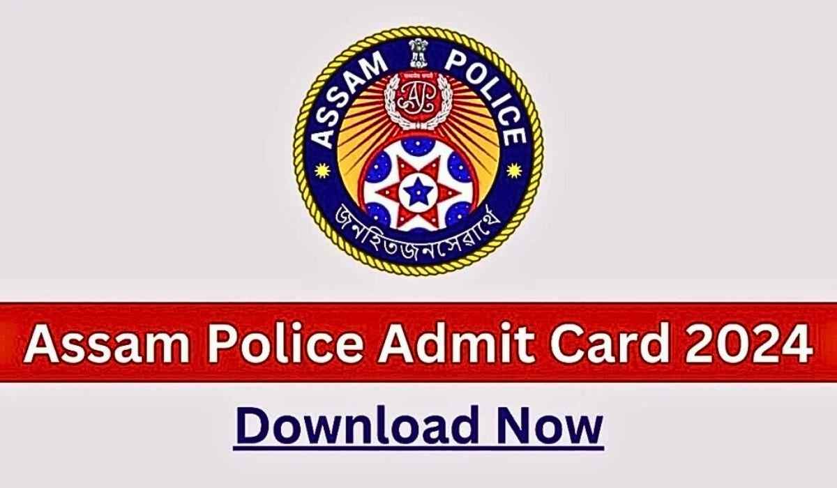 Assam Police Admit Card 2024 – Apply for 5563 Vacancies Today