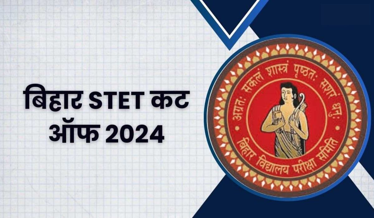 Bihar STET Cut Off 2024