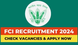 FCI Recruitment 2024 Notification