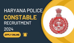 Haryana Police Constable 2024 Recruitment