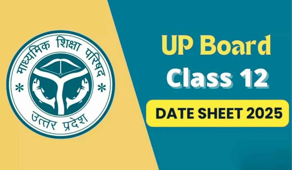 UP Board Class 12 Exam Date 2025 Date Sheet & Time Table Out