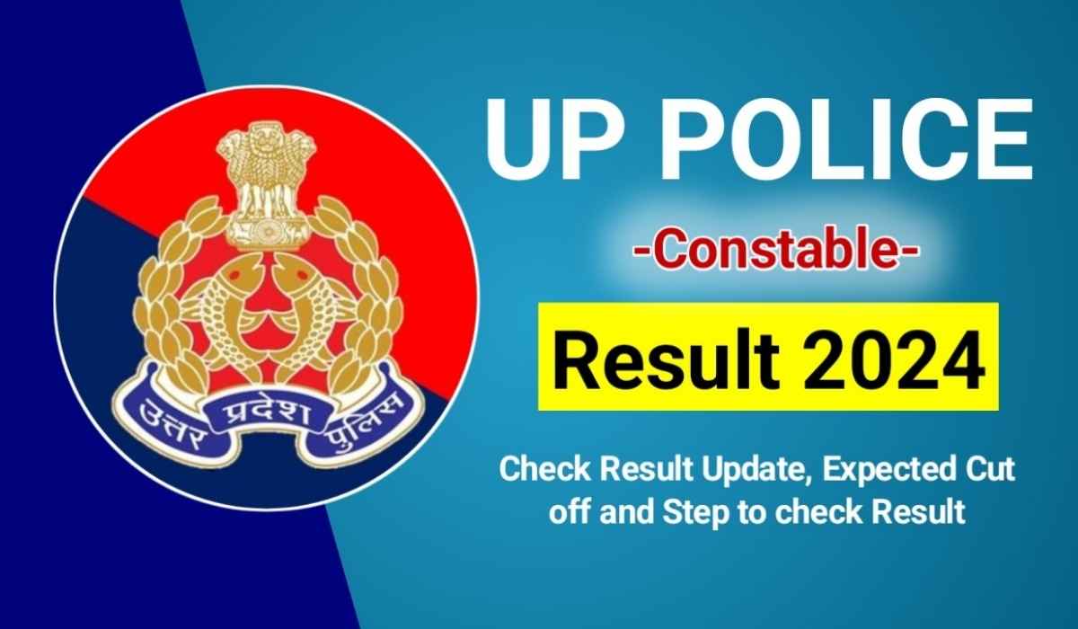 UP Police Constable Result Date 2024 Released Check Now