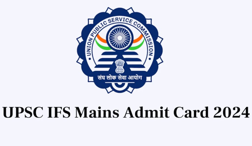 UPSC IFS Mains Admit Card 2024