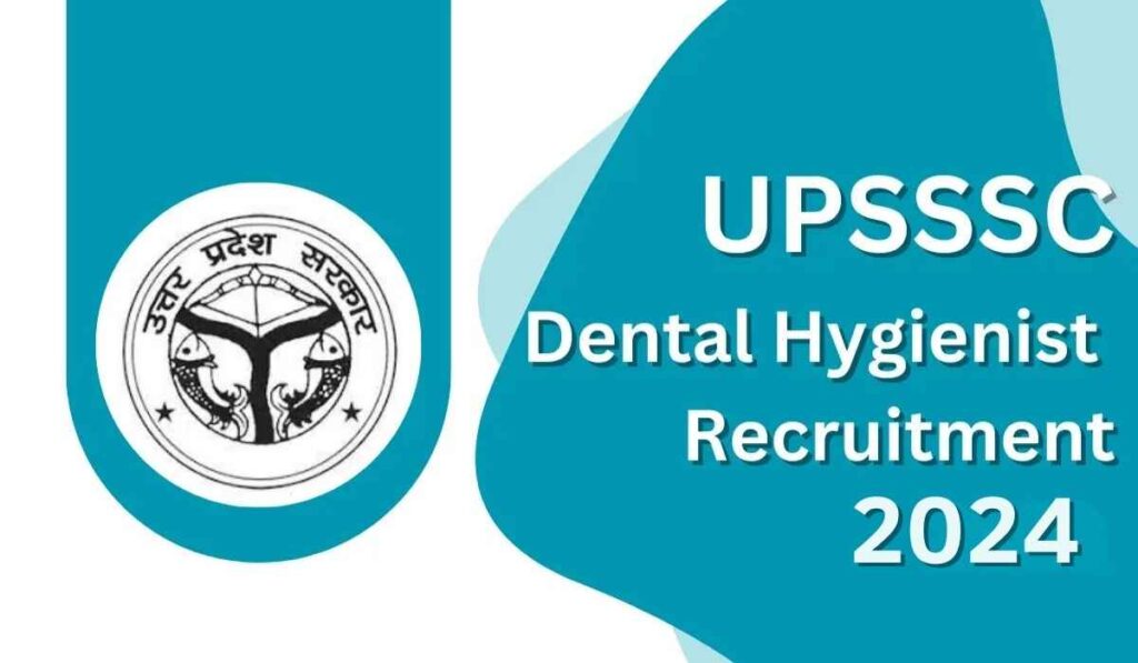 UPSSSC Dental Hygienist 2024 Recruitment: 288 Posts, Eligibility