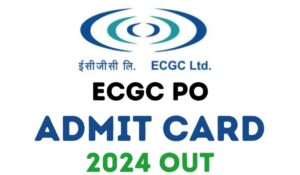ECGC PO exam date and admit card, Check the details