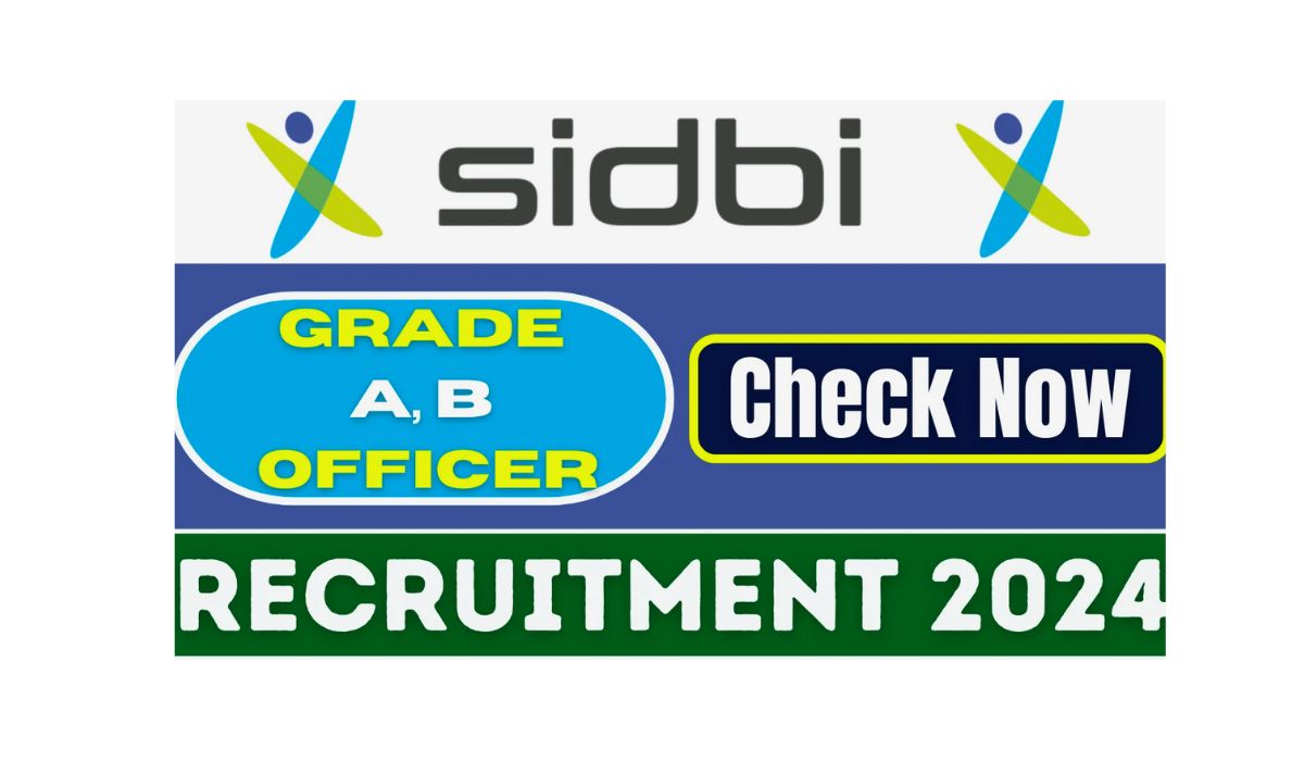 SIDBI Grade A & Grade B Recruitment 2024