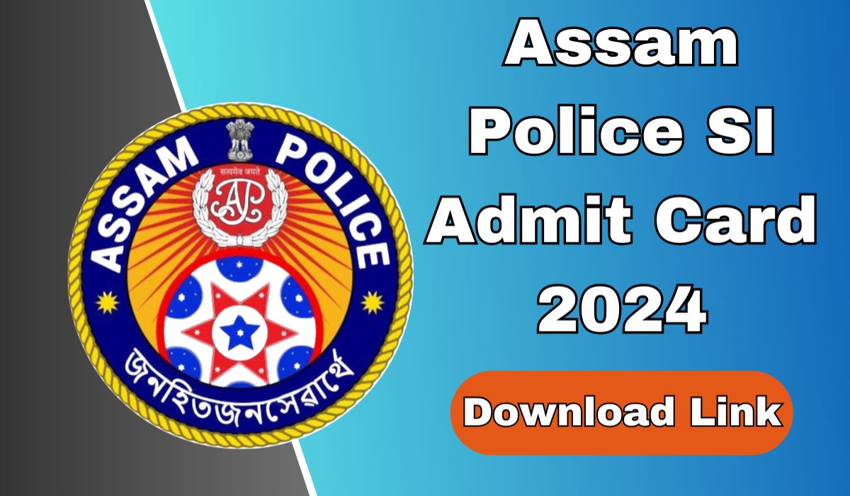 Assam Police SI Hall Ticket 2024