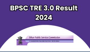 BPSC TRE 3.0 Class 9-10th Result 2024