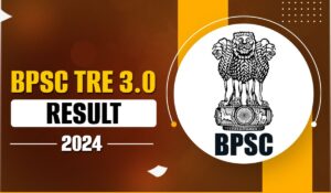 BPSC TRE 3.0 Result Release Date 2024