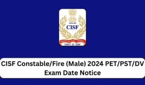 CISF Constable Fire PETPSTDV Exam Date 2024