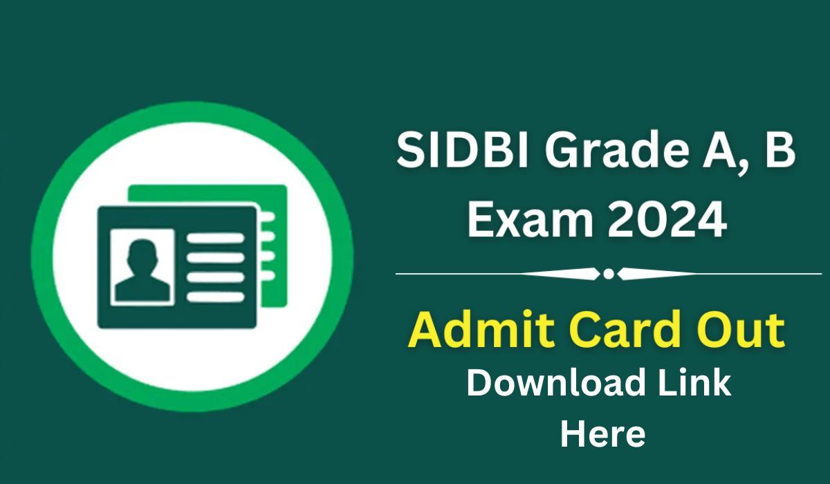 SIDBI Grade A & B Admit Card 2024