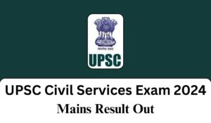 UPSC Civil Services Mains Result 2024