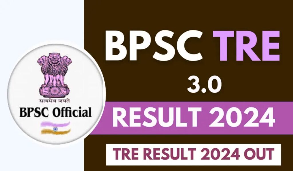 BPSC TRE 3.0 Result 2024 Out For All Posts