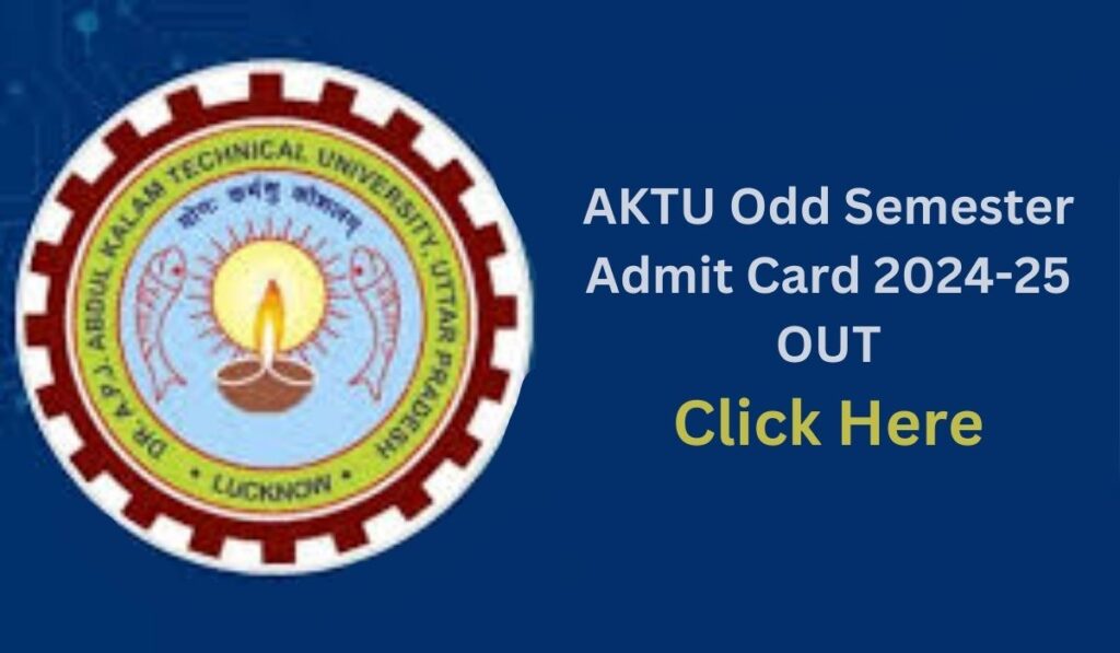 AKTU Odd Semester Admit Card 2024-25 OUT