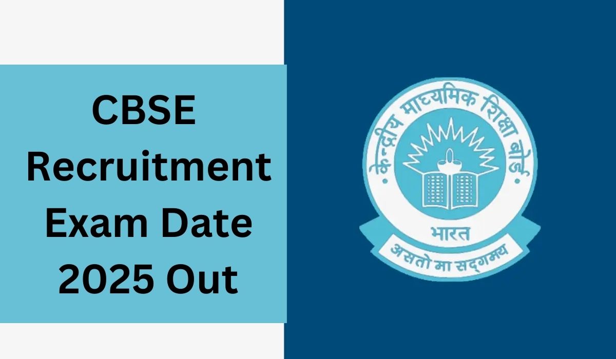 CBSE Recruitment Exam Date 2025 Out