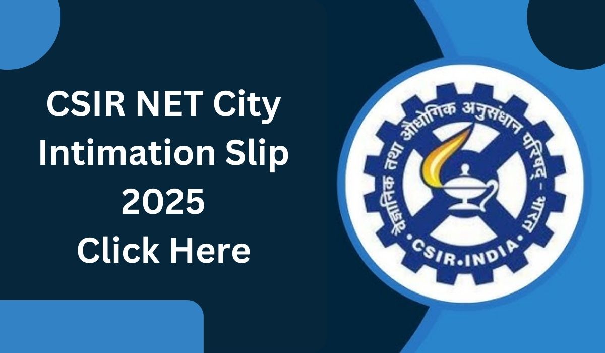 CSIR NET City Intimation Slip 2025