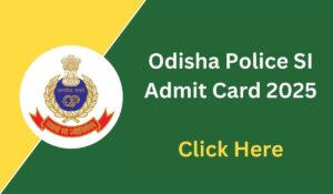 Odisha Police SI Admit Card 2025