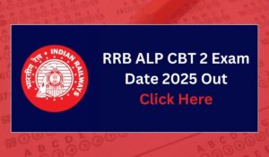 RRB ALP CBT 2 Exam Date 2025 Out