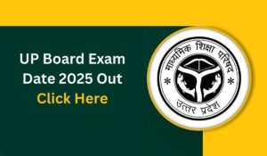 UP Board Exam Date 2025 Out