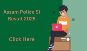 Assam Police SI Result 2025