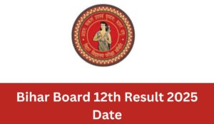 Bihar Board 12th Result 2025 Date
